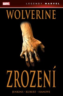 Wolverine: Zrození (Legendy Marvel)