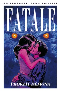 Fatale 5: Proklít démona