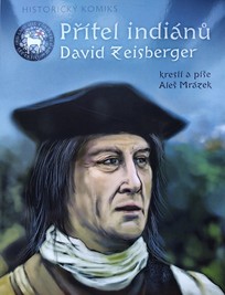 Přítel indiánů David Zeisberger