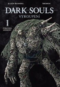 Dark Souls - Vykoupení 1: Ztracená lidskost