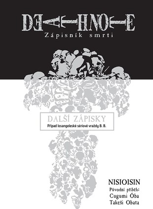 Death Note - Zápisník smrti: Další zápisky - Případ losangeleské sériové vraždy B. B. (light novel)