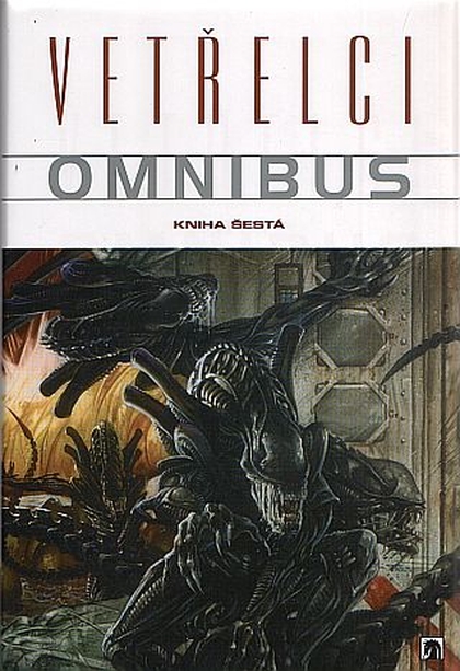 Vetřelci Omnibus - kniha šestá
