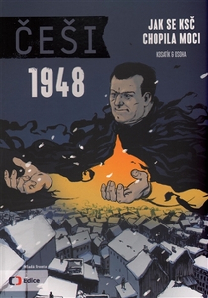 Češi 1948: Jak se KSČ chopila moci