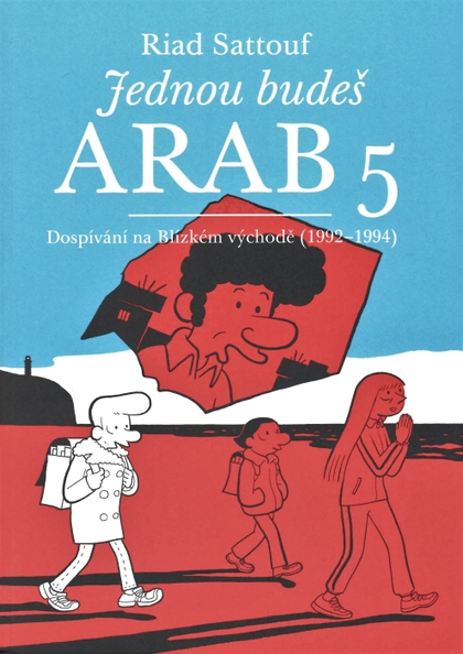 Jednou budeš Arab 5: Dospívání na blízkém východě (1992-1994)