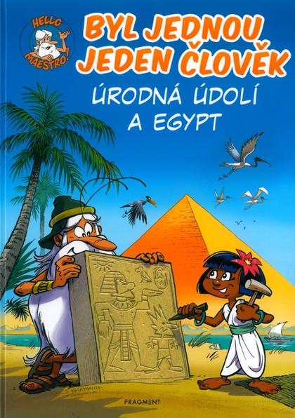 Byl jednou jeden člověk: Úrodná údolí a Egypt